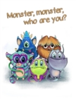 Image for Monster, monster, who are you?