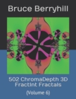 Image for 502 ChromaDepth 3D FractInt Fractals : (Volume 6)