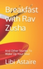 Image for Breakfast with Rav Zusha