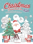 Image for Christmas Activity Books For Kids : Coloring, Hidden Pictures, Dot To Dot, How To Draw, Counting, Spot Difference, Design, Word Search
