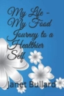 Image for My Life - My Food Journey to a Healthier Self