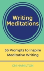 Image for Writing Meditations : 36 Prompts to Inspire Meditative Writing