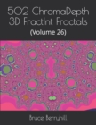 Image for 502 ChromaDepth 3D FractInt Fractals : (Volume 26)