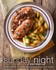 Image for SUNDAY NIGHT RECIPES: COME TOGETHER WITH