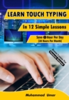 Image for Learn Touch Typing in 12 Simple Lessons : Save 1 Hour Per Day [30 Hours per Month]
