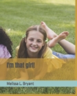 Image for I&#39;m that girl!