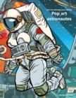Image for Livre de coloriage pour adultes Pop art astronautes 1