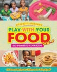 Image for Play with Your Food Vol. 2 : Kid-Powered Cookbook
