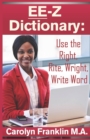 Image for EE-Z Dictionary : Use the Right, Rite, Wright, Write Word