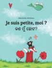 Image for Je suis petite, moi ? ?? ??? ???? : French-Odia/Oriya: Children&#39;s Picture Book (Bilingual Edition)