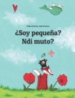 Image for ?Soy pequena? Ndi muto? : Spanish-Kirundi/Rundi (Ikirundi): Children&#39;s Picture Book (Bilingual Edition)