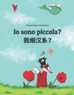 Image for Io sono piccola? ????? : Italian-Chinese/Min Chinese/Amoy Dialect: Children&#39;s Picture Book (Bilingual Edition)