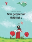 Image for Sou pequena? ????? : Brazilian Portuguese-Chinese/Min Chinese/Amoy Dialect: Children&#39;s Picture Book (Bilingual Edition)
