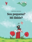Image for Sou pequena? Mi likkle? : Brazilian Portuguese-Jamaican Patois/Jamaican Creole (Patwa): Children&#39;s Picture Book (Bilingual Edition)