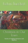 Image for Christmas in Our Town : Stories of Holiday Romance and Mystery