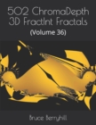 Image for 502 ChromaDepth 3D FractInt Fractals : (Volume 36)