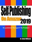 Image for Self-publishing on Amazon 2019  : no publisher? No agent? No problem!