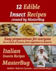 Image for 12 Edible Insect Recipes created by MasterBug : Easy preparations for everyone for a lunch of Insects, from appetizers to desserts.