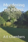 Image for Murdering the Elders