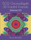 Image for 502 ChromaDepth 3D FractInt Fractals : (Volume 37)
