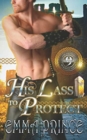 Image for His Lass to Protect (Highland Bodyguards, Book 9)