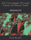 Image for 405 ChromaDepth 3D FractInt Fractals and Plasma Clouds : (Volume 41)