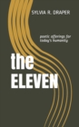 Image for The ELEVEN : poetic offerings for today&#39;s humanity
