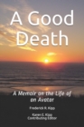 Image for A Good Death : A Memoir on the Life of an Avatar