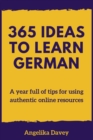 Image for 365 Ideas to Learn German : A year full of tips for using authentic online resources