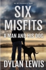 Image for Six Misfits - a man and his dog