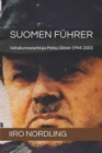Image for Suomen Fuhrer : Valtakunnanjohtaja Pekka Siitoin 1944-2003