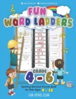 Image for Fun Word Ladders Grades 4-6 : Daily Vocabulary Ladders Grade 4 - 6, Spelling Workout Puzzle Book for Kids Ages 9-12