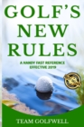 Image for Golf&#39;s New Rules : A Handy Fast Reference Effective 2019