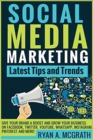 Image for Social media marketing  : latest tips and trends, give your brand a boost and grow your business on Facebook, Twitter, YouTube, WhatsApp, Instagram, Pinterest and more!
