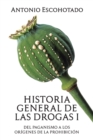 Image for Historia general de las drogas. Tomo I