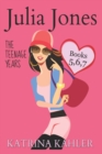 Image for Julia Jones - The Teenage Years : Books 5, 6 &amp; 7