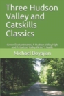 Image for Three Hudson Valley and Catskills Classics