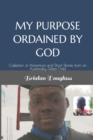 Image for My Purpose Ordained by God : Collection of Adventure and Short Stories from an Autistically Gifted Child