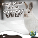 Image for What Do Critters Do In The Winter?