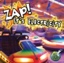 Image for Zap! It&#39;s Electricity!