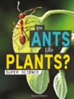 Image for Are Ants Like Plants?