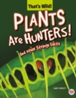 Image for Plants Are Hunters! And Other Strange Facts