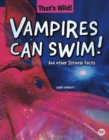 Image for Vampires Can Swim! And Other Strange Facts