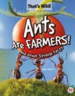 Image for Ants Are Farmers! And Other Strange Facts