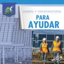 Image for Diseno Y Construccion Para Ayudar