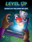 Image for Level Up: Secrets of the Games We Love