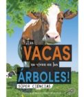 Image for ãLas Vacas No Viven En Los Árboles!: Cows Don&#39;t Live in Trees!