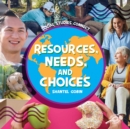 Image for Resources, Needs, and Choices
