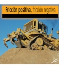 Image for Fricción Positiva Fricción Negativa: Good Friction, Bad Friction