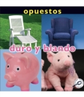 Image for Opuestos: Duro Y Blando: Opposites: Hard and Soft